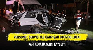 Personel Servisiyle Çarpışan Otomobildeki Karı Koca Hayatını Kaybetti