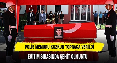 Polis Memuru Kuzkun Toprağa Verildi