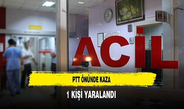 PTT Önünde Yaya Çarptılar 1 Kişi Yaralandı