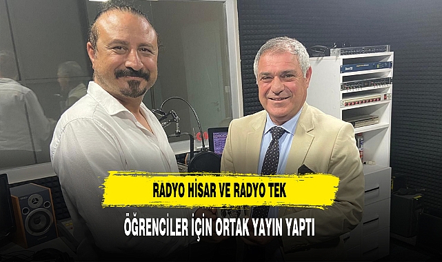 Radyo Hisar ve Radyo Tek Öğrenciler İçin Ortak Yayın Yaptı