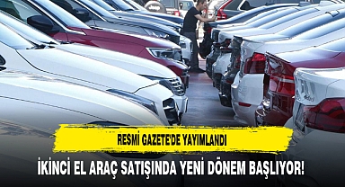 Resmi Gazete'de Yayımlandı İkinci El Araç Satışında Yeni Dönem Başlıyor!