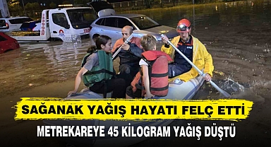 SAĞANAK YAĞIŞ HAYATI FELÇ ETTİ