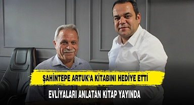 ŞAHİNTEPE ARTUK'A KİTABINI HEDİYE ETTİ