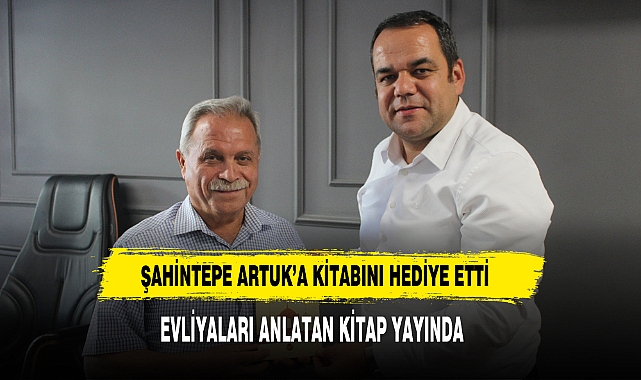 ŞAHİNTEPE ARTUK'A KİTABINI HEDİYE ETTİ
