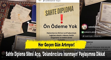 Sahte Diploma Sitesi Açıp, ’Dolandırıcılara İnanmayın’ Paylaşımına Dikkat