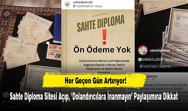 Sahte Diploma Sitesi Açıp, ’Dolandırıcılara İnanmayın’ Paylaşımına Dikkat