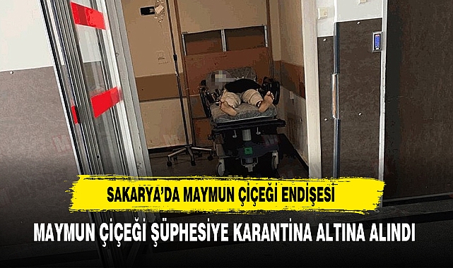 Sakarya Eğitim ve Araştırma Hastanesinde Maymun Çiçeği Şüphesi