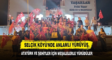 Selçik Köyü'nde Anlamlı Yürüyüş