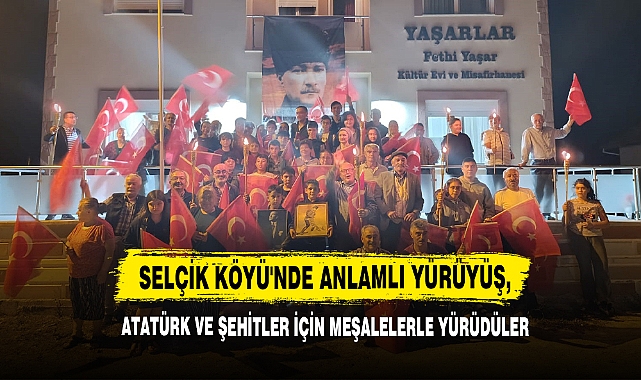 Selçik Köyü'nde Anlamlı Yürüyüş