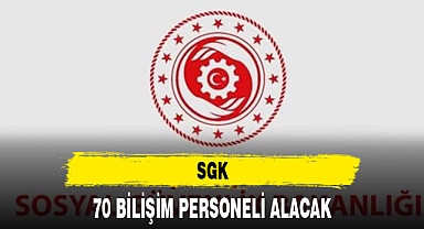 SGK, 70 BİLİŞİM PERSONELİ ALACAK