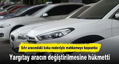 Sıfır aracındaki koku nedeniyle mahkemeye başvurdu: Yargıtay aracın değiştirilmesine hükmetti