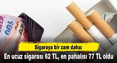 Sigaraya bir zam daha: En ucuz sigarası 62 TL, en pahalısı 77 TL oldu