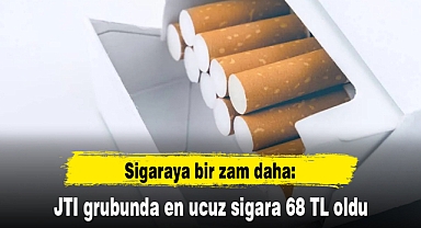 Sigaraya bir zam daha: JTI grubunda en ucuz sigara 68 TL oldu