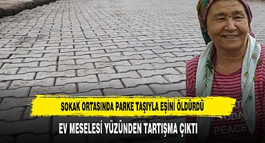 Sokak Ortasında Parke Taşıyla Eşini Öldürdü