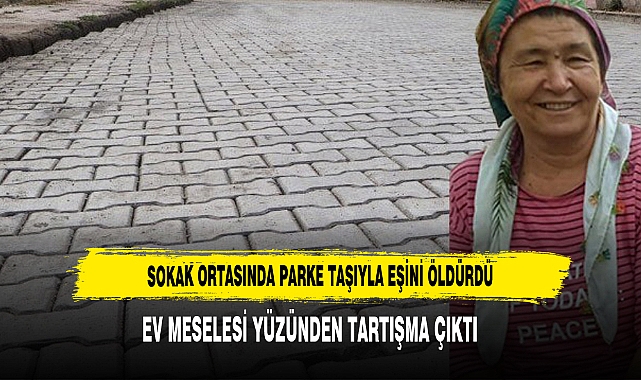 Sokak Ortasında Parke Taşıyla Eşini Öldürdü