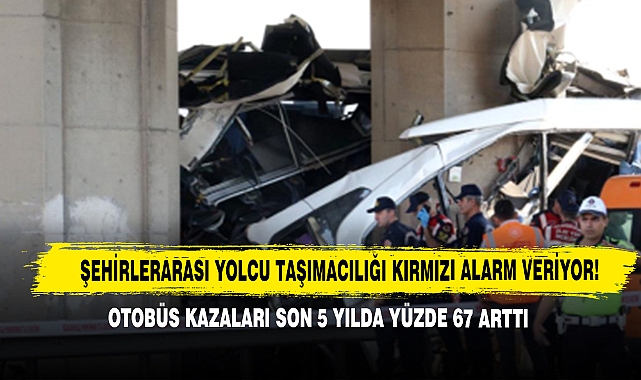 Son 5 Yılda Otobüs Kazaları Yüzde 67 Arttı