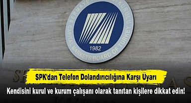 SPK'dan Telefon Dolandırıcılığına Karşı Uyarı