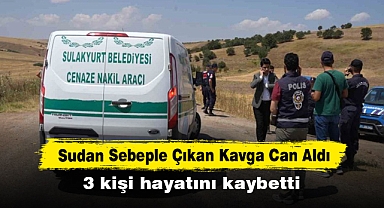 Sudan Sebeple Çıkan Kavga Can Aldı: 3 kişi hayatını kaybetti
