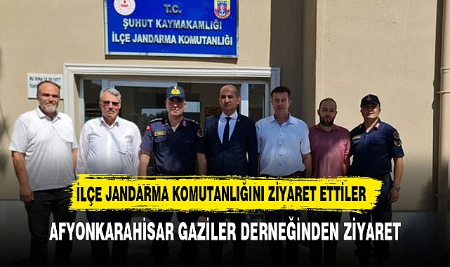 ŞUHUT İLÇE JANDARMA KOMUTANLIĞINI ZİYARET ETTİLER