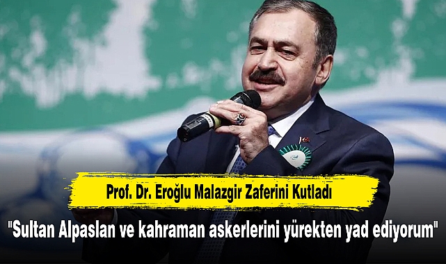 "Sultan Alpaslan ve kahraman askerlerini yürekten yad ediyorum"