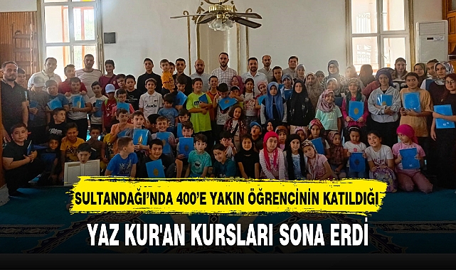 SULTANDAĞI'NDA 400'E YAKIN ÖĞRENCİNİN KATILDIĞI YAZ KUR'AN KURSLARI SONA ERDİ