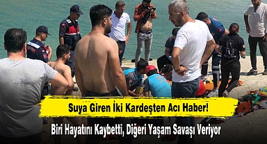 Suya Giren İki Kardeşten Acı Haber!