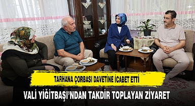 Tarhana Çorbası Davetine İcabet Etti Vali Yiğitbaşı’ndan Takdir Toplayan Ziyaret