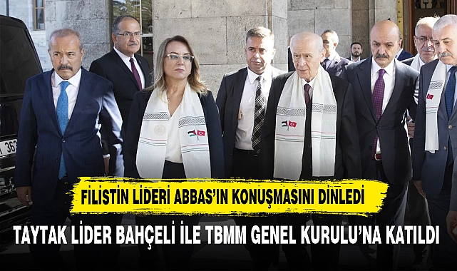 TAYTAK  FİLİSTİN LİDERİ ABBAS'I TBMM SIRALARINDAN DİNLEDİ
