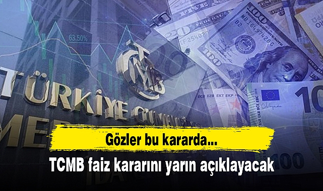 TCMB faiz kararını yarın açıklayacak