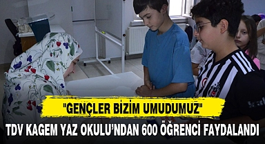 TDV KAGEM YAZ OKULU'NDAN 600 ÖĞRENCİ FAYDALANDI