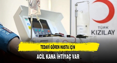Tedavi Gören Hasta İçin Acil Kana İhtiyaç Var