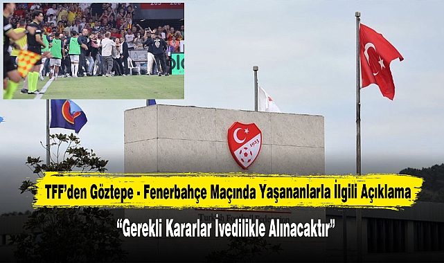 TFF: “Gerekli Kararlar İvedilikle Alınacaktır”