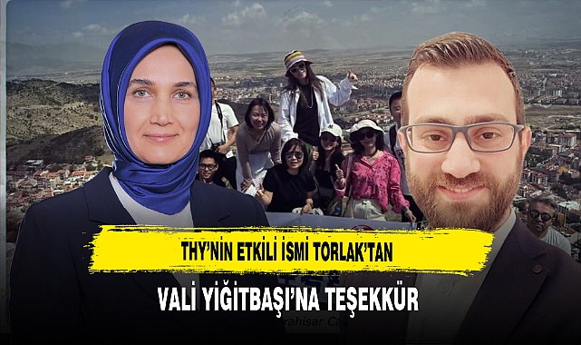 THY’nin Etkili İsmi Torlak’tan Vali Yiğitbaşı’na Teşekkür