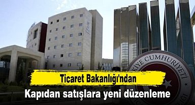 Ticaret Bakanlığı'ndan kapıdan satışlara yeni düzenleme