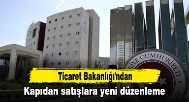 Ticaret Bakanlığı'ndan kapıdan satışlara yeni düzenleme