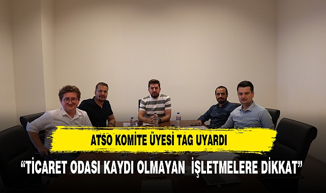 "TİCARET ODASI KAYDI OLMAYAN  İŞLETMELERE DİKKAT"