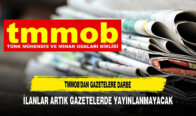 TMMOB'dan Gazetelere Darbe İlanlar Artık Gazetelerde Yayınlanmayacak