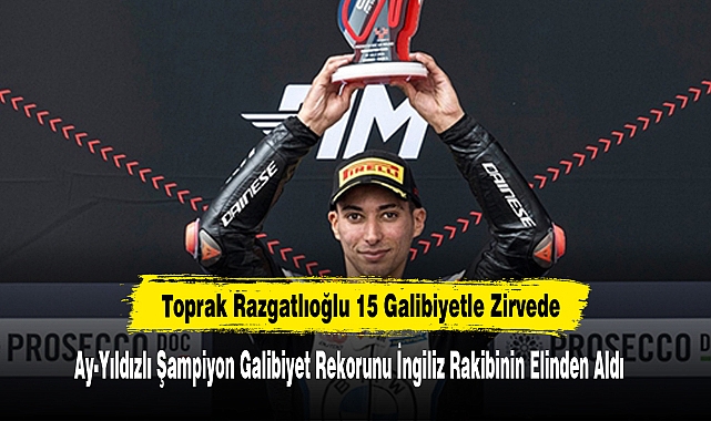 Toprak Razgatlıoğlu 15 Galibiyetle Zirvede