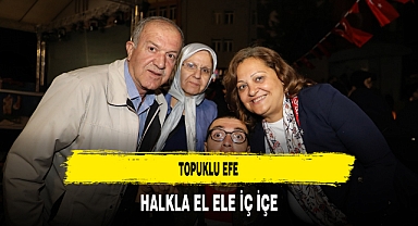 Topuklu Efe Halkla El Ele İç İçe