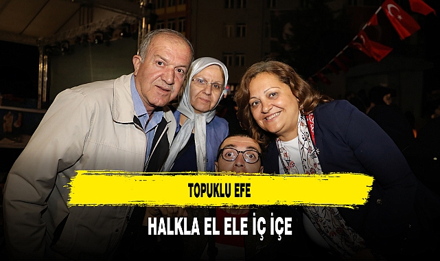 Topuklu Efe Halkla El Ele İç İçe