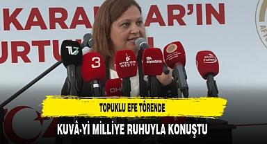 Topuklu Efe Törende Kuvâ-yi Milliye Ruhuyla Konuştu