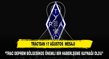 TRAC'DAN 17 AĞUSTOS MESAJI:
