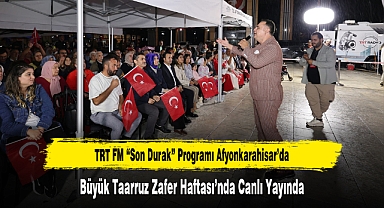 TRT FM “Son Durak” Programı Afyonkarahisar’da