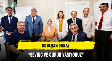 TSD Başkanı Özkara ‘’Sevinç ve Gurur Yaşıyoruz’’