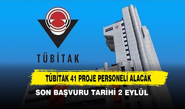 TÜBİTAK 41 Proje Personeli Alacak