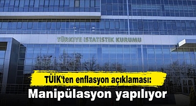 TÜİK'ten enflasyon açıklaması: Manipülasyon yapılıyor
