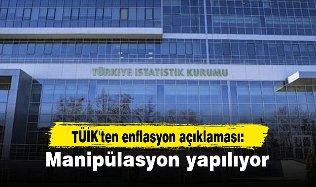 TÜİK'ten enflasyon açıklaması: Manipülasyon yapılıyor