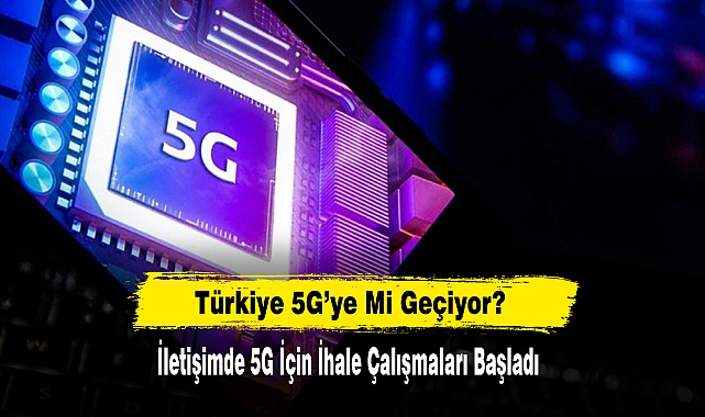 Türkiye 5G'ye Mi Geçiyor?