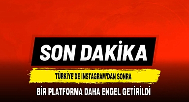 Türkiye’de İnstagram’dan Sonra Bir Platforma Daha Engel Getirildi