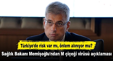 Türkiye'de risk var mı, önlem alınıyor mu? Sağlık Bakanı Memişoğlu'ndan M çiçeği virüsü açıklaması